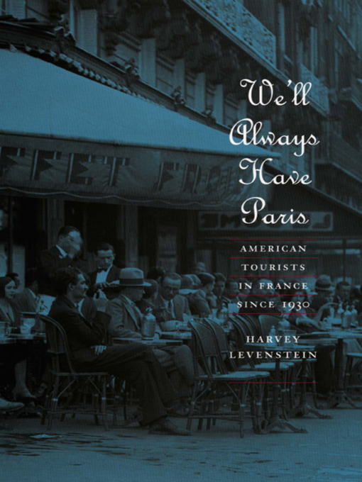 Title details for We'll Always Have Paris by Harvey Levenstein - Available